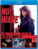 Best Choice No Wave: Underground Films Of Beth B & Scott B