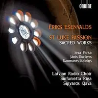 Eiks Esenvalds: St. Luke Passion & Sacred Works Seasonal Sale