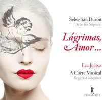 Sebastian Duron: Lagrimas, Amor...Arias for Brand New