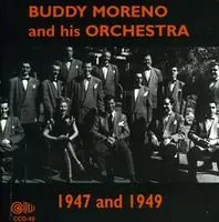 Buddy Moreno and His Orchestra, 1947 and 1949 Genuine