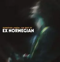 New Arrival Something Unreal: The Best Of Ex Norwegian [Digipak]