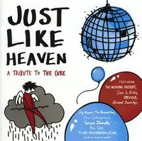 Just Like Heaven: A Tribute To The Cure Best Seller