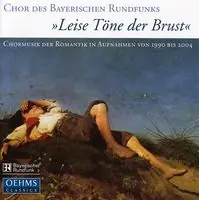 Leise Tone Der Brust: Romantic Choral Music in Exclusive