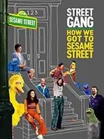 Street Gang: How We Got To Sesame Street Weekend Sale
