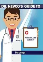 Dr. Nevco's Guide to Generalized Anxiety Disorder Time-Limited