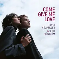 Come Give Me Love New Arrival