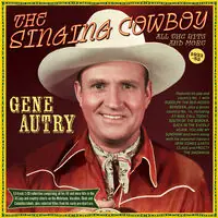 Limited Offer Singing Cowboy: All The Hits And More 1933-52