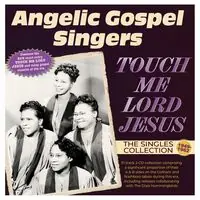 Modern Touch Me Lord Jesus: The Singles Collection 1949