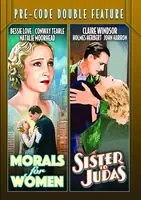 Pre-Code: Morals For Women / Sister To Judas Don’t Miss Out