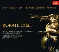 Order Now Music from Eighteenth-Century Prague Rorate Coeli
