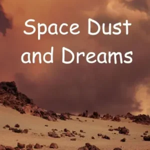 While Supplies Last Space Dust and Dreams