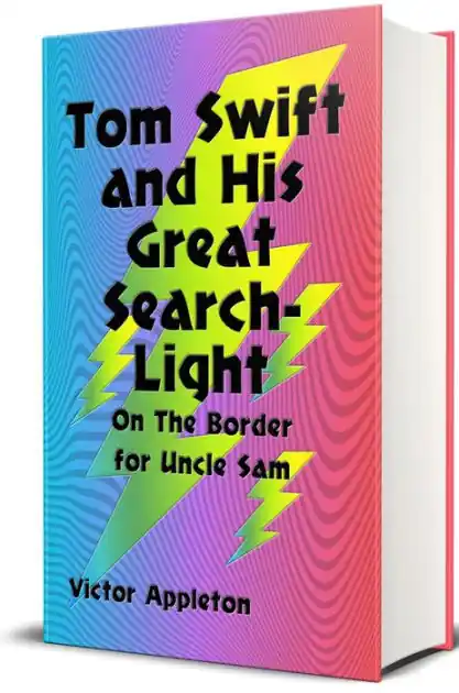 Sale Tom Swift and His Great Searchlight: On The Border for Uncle Sam