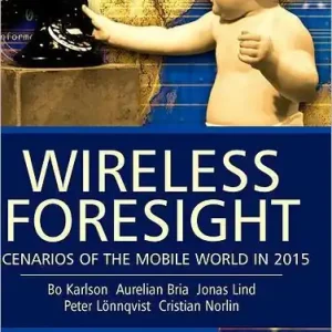 Must Have Wireless Foresight: Scenarios of the Mobile World in 2015