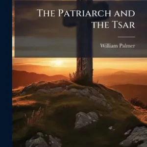 Get Yours The Patriarch and the Tsar