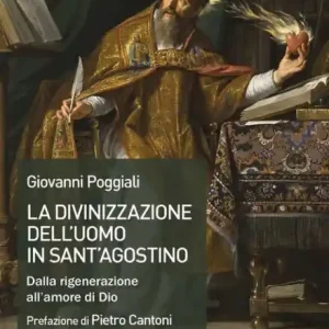Warranty Included La divinizzazione dell'uomo in sant'Agostino: Dalla rigenerazione all'amore di Dio