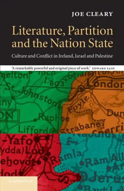 Literature, Partition and the Nation-State: Culture and Conflict in Ireland, Israel and Palestine New Release