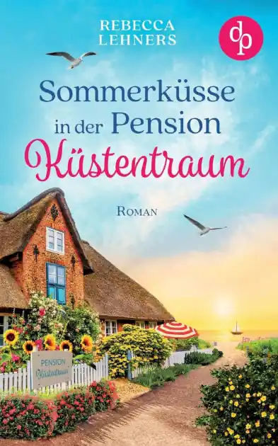Today Only Sommerk�sse in der Pension K�stentraum Eine bezaubernde Wholesome Romance an der Ostsee: Ein unverhofftes Erbe und ein Mann, der ihr Herz h�her schlagen l�sst ...