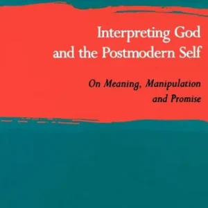 Same Day Shipping Interpreting God and the Postmodern Self: On Meaning, Manipulation, and Promise