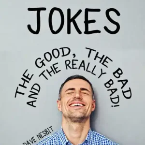 Markdown Dad Jokes: The Good, The Bad and the Really Bad!: The Joke Book For Dad Who Has Everything!