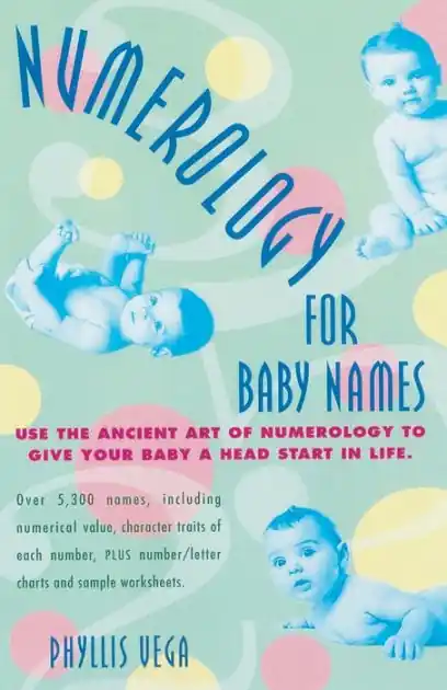 Numerology for Baby Names: Use the Ancient Art of Numerology to Give Your Baby a Head Start in Life Best Choice