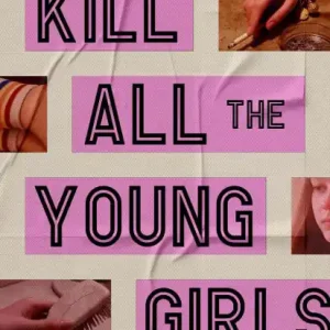 Kill All the Young Girls Premium