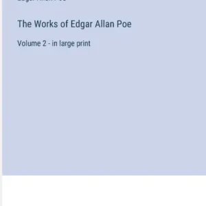 The Works of Edgar Allan Poe: Volume 2 - in large print Modern