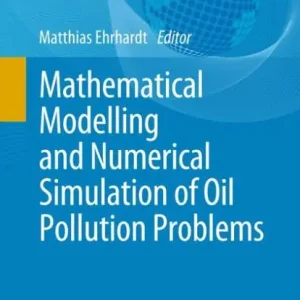 Mathematical Modelling and Numerical Simulation of Oil Pollution Problems Modern