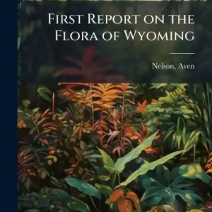 First Report on the Flora of Wyoming Big Sale