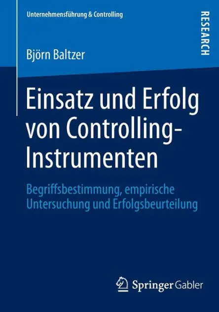 Einsatz und Erfolg von Controlling-Instrumenten: Begriffsbestimmung, empirische Untersuchung und Erfolgsbeurteilung Viral