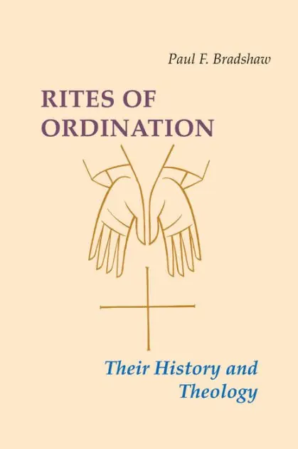 Buy Online Rites of Ordination: Their History and Theology