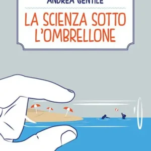 Top Pick La scienza sotto l'ombrellone