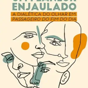 Um Flâneur Enjaulado: a dialética do olhar em Passageiro do Fim do Dia Markdown