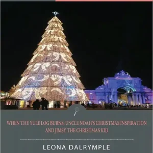 When the Yule Log Burns, Uncle Noah's Christmas Inspiration, and Jimsy the Christmas Kid (Illustrated) Buy Direct
