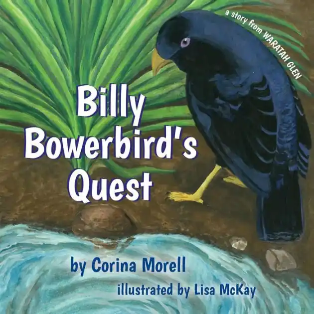 Billy Bowerbird's Quest: a story from Waratah Glen Same Day Shipping