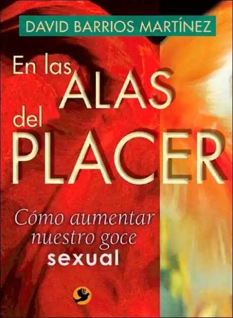 En las alas del placer: Cómo aumentar nuestro goce sexual Trusted Brand