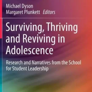Surviving, Thriving and Reviving in Adolescence: Research and Narratives from the School for Student Leadership Money Back Guarantee
