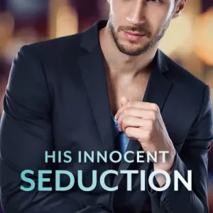 Super Sale His Innocent Seduction: A Sexy Billionaire Romance