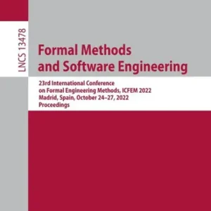 Formal Methods and Software Engineering: 23rd International Conference on Formal Engineering Methods, ICFEM 2022, Madrid, Spain, October 24-27, 2022, Proceedings In Demand
