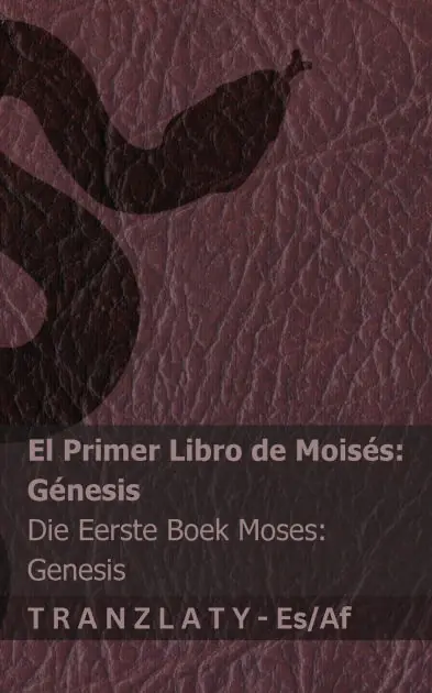 Cheap La Biblia / Die Bybel - El primer libro de Mois�s (G�nesis) / Die Eerste boek Moses (Genesis): Tranzlaty Espa�ol Afrikaans