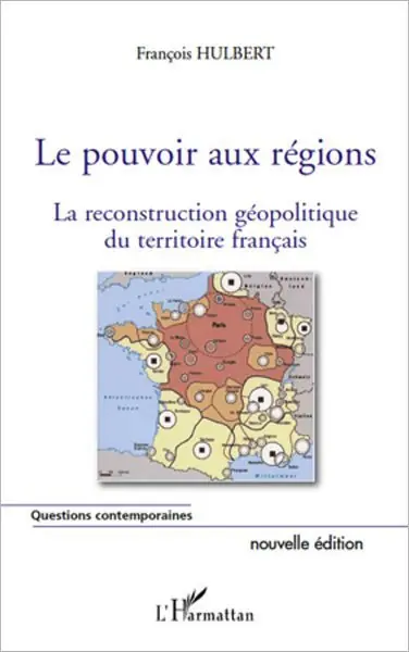 Modern Le pouvoir aux régions (nouvelle édition): La reconstruction géopolitique du territoire français