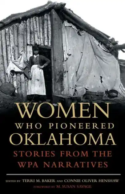 High Quality Women Who Pioneered Oklahoma: Stories from the WPA Narratives