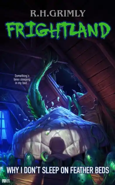 Why I Don't Sleep On Feather Beds (FRIGHTLAND, #2) Reduced Price
