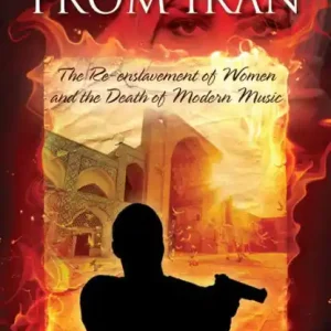 Exclusive Escape From Iran: The Re-enslavement of Women and the Death of Modern Music