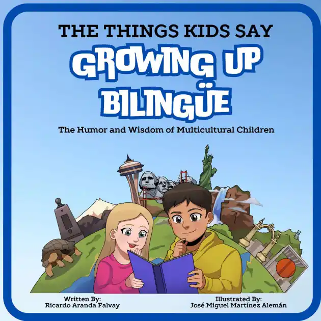 The Things Kids Say Growing Up Bilingüe Exclusive Offer
