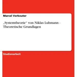 Professional Grade "Systemtheorie" von Niklas Luhmann - Theoretische Grundlagen