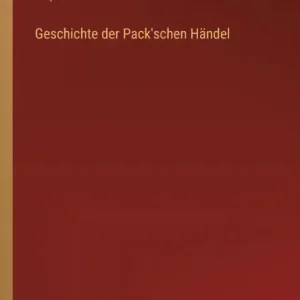 Affordable Geschichte der Pack'schen Hï¿½ndel