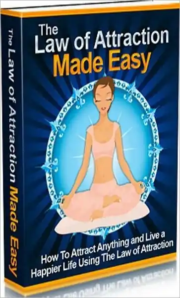 eBook about The Law of Attraction Made Easy - Who Else Wants To Manifest More Money, Better Health, Great Relationships, and Anything Else You Desire.. Must Have