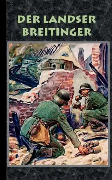 Der Landser Breitinger: Roman Weltkrieg Crafted