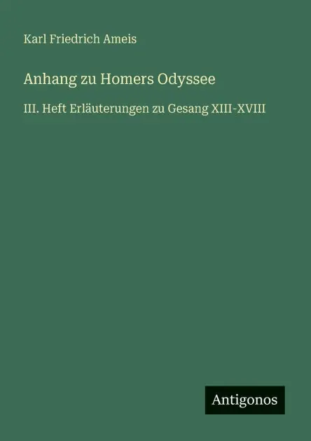 New Release Anhang zu Homers Odyssee: III. Heft Erl�uterungen zu Gesang XIII-XVIII