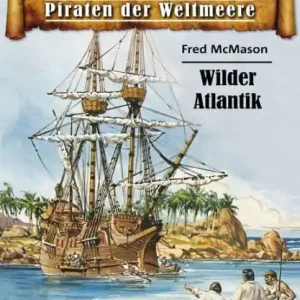 Seewölfe - Piraten der Weltmeere 130: Wilder Atlantik Don’t Miss Out